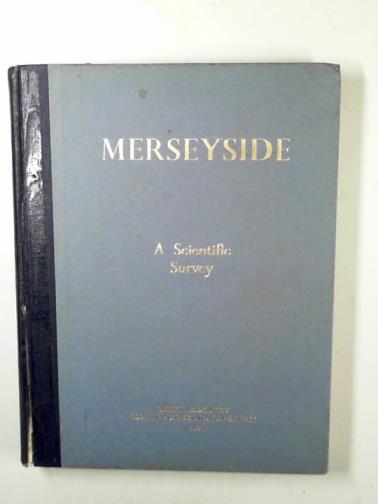 SMITH, Wilfred (ed) - A scientific survey of Merseyside