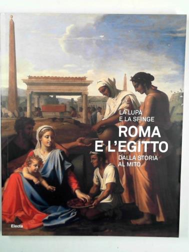 LO SARDO, Eugenio (ed) - La lupa e la sfinge. Roma e l'Egitto dalla storia al mito