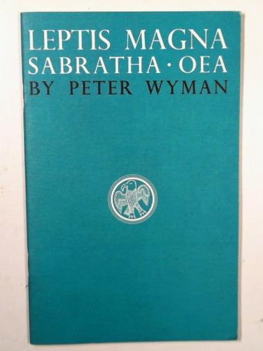 WYMAN, Peter - The Romans: Leptis Magna, Sabratha Oea