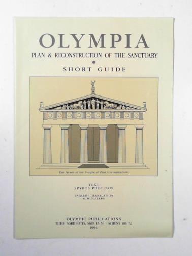 PHOTINOS, Spyros - Olympia: plan & reconstruction of the sanctuary: short guide
