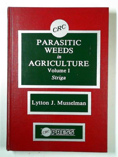 MUSSELMAN, Lytton J. - Parasitic weeds In agriculture: vol. I: Striga