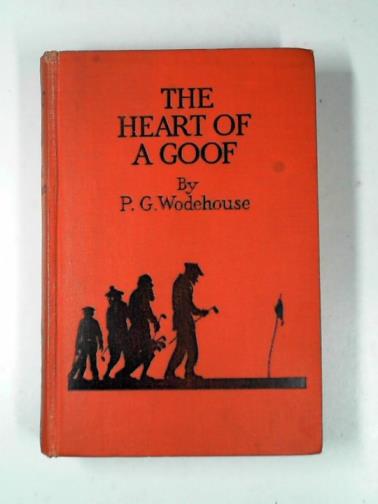 WODEHOUSE, P. G. - The heart of a goof