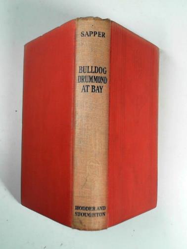 SAPPER - Bulldog Drummond at bay