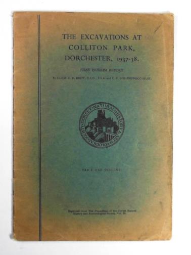 DREW, C. D. & SELBY, K. C. Collingwood - The excavations at Colliton Park, Dorchester 1937-38: first interim report