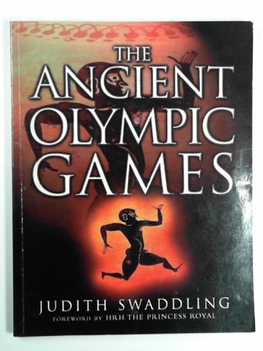 SWADDLING, Judith - The ancient Olympic games