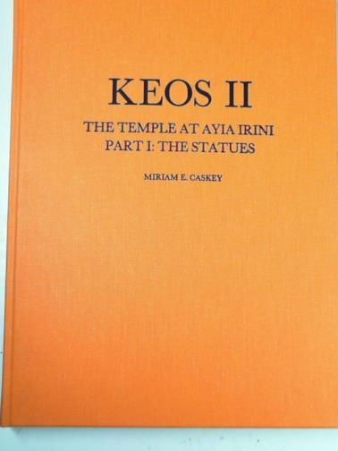 CASKEY, Miriam E. - Keos, volume II, part I: the Temple of Ayia Irini: the statues