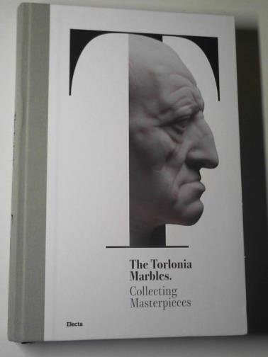 SETTIS, Salvatore and GASPARRI, Carlo (editors) - The Torlonia marbles: collecting masterpieces