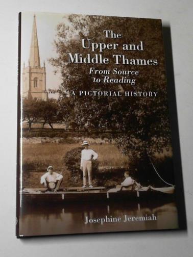 JEREMIAH, Josephine - The Upper and Middle Thames from source to Reading