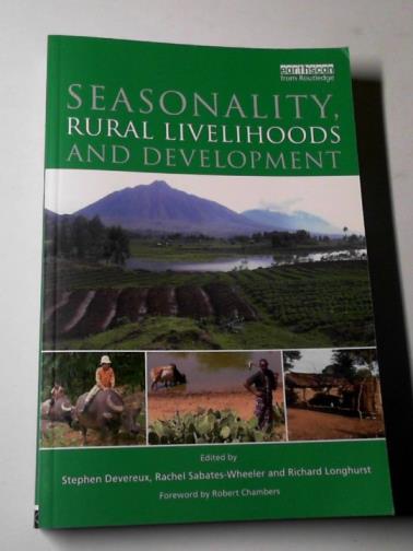 DEVEREUX, Stephen and others (editors) - Seasonality, rural livelihoods and development
