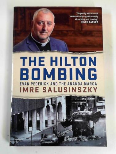 SALUSINSZKY, Imre - The Hilton bombing: Evan Pederick and the Ananda Marga