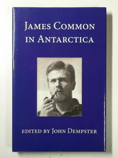 DEMPSTER, John (ed) - James Common in Antarctica