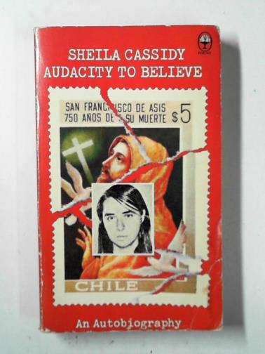 CASSIDY, Sheila - Audacity to believe