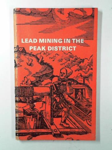 FORD, Trevor D & RIEUWERTS, J.H (eds) - Lead mining in the Peak District