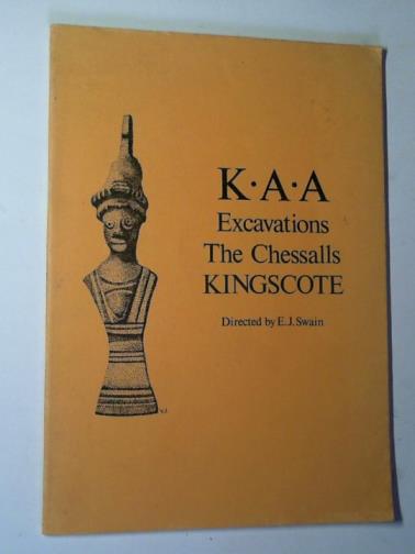 SWAIN, E J - K.A.A. Excavations: The Chessalls, Kingscote 1975 - 78 seasons excavations