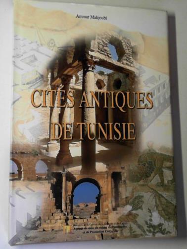 MAHJOUBI, Ammar - Cites antiques de Tunisie