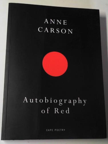 CARSON, Anne - Autobiography of Red