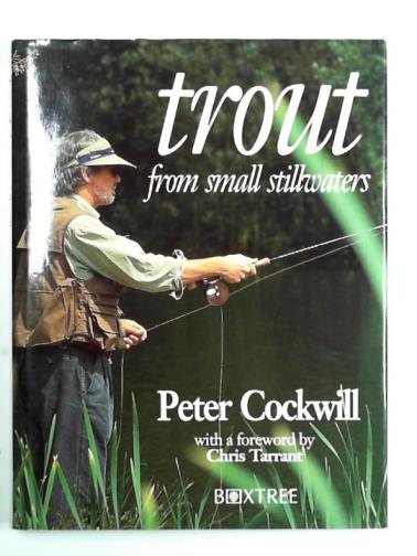 COCKWILL, Peter - Trout from small stillwaters