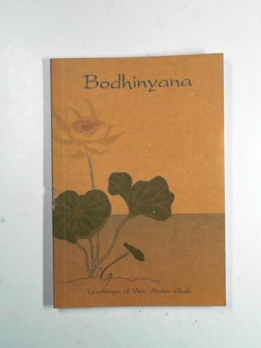 CHAH, Ajahn (Phra Bodhinyana Thera) - Bodhinyana: a collection of Dhamma talks