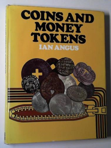 ANGUS, Ian - Coins and money tokens