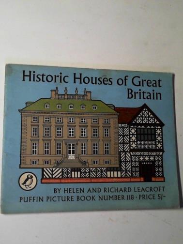 LEACROFT, Helen and Richard - Historic houses of Great Britain: Puffin picture book number 118.