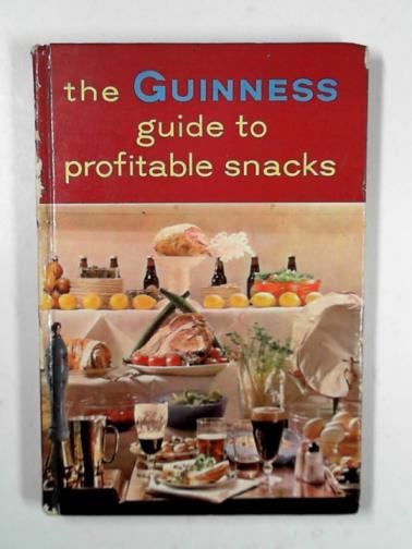 GUINNESS - The Guinness guide to profitable snacks