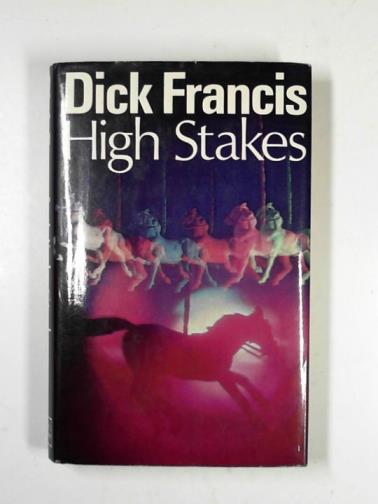 FRANCIS, Dick - High stakes