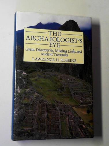 ROBBINS, Lawrence - The archaeologist's eye