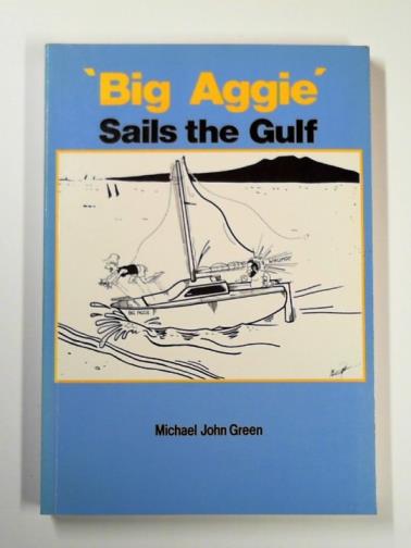 GREEN, Michael John - 'Big Aggie' sails the gulf