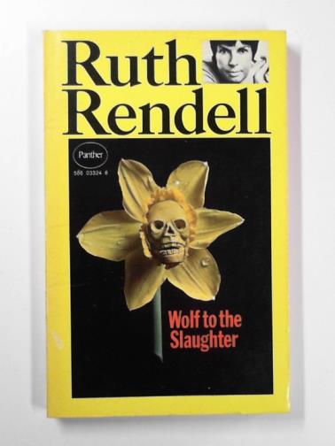 RENDELL, Ruth - Wolf to the slaughter