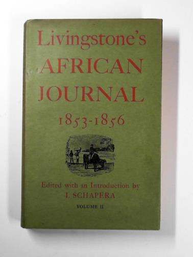 LIVINGSTONE, David / SCHAPERA. I (ed) - Livingstone's African journal 1853-1856, volume 2