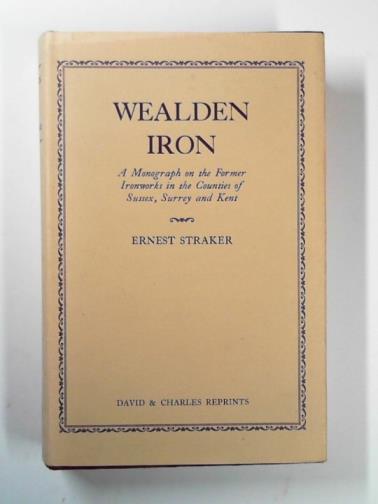 STRAKER, Ernest - Wealden iron