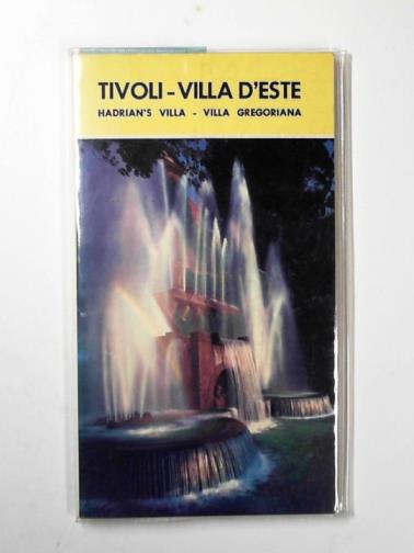 BONAVENTURA, M. A. (ed) - Tivoli: Villa D'Este, Villa Gregoriana, Villa Adriana