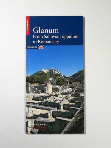 ROTH-CONGES, Anne - Glanum: from Salluvian oppidum to Roman city