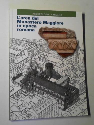 BLOCKLEY, Paul & others - L'area del Monastero Maggiore in epoca romana
