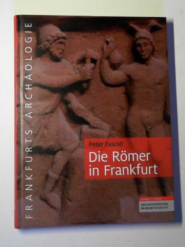 FASOLD, Peter - Die Romer in Frankfurt
