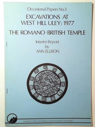 ELLISON, Ann - Excavations at West Hill Uley: 1977: the Romano-British temple: interim report: occasional papers no. 3