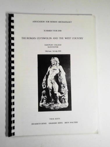 HENIG, Martin & others - The Roman Cotswolds and the West Country: Summer tour 2000