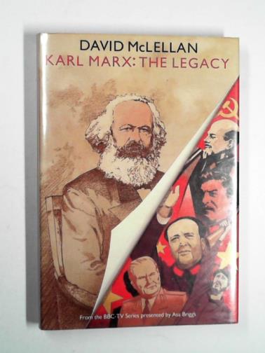 McLELLAN, David - Karl Marx: the legacy