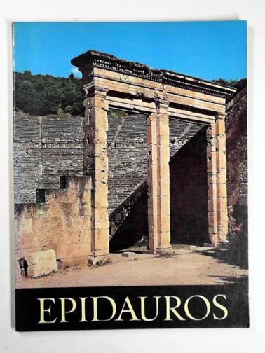 PAPADAKIS, Theodore - Epidauros: the sanctuary of Asclepios