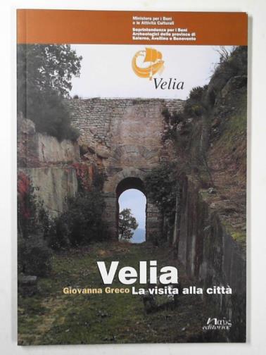 GRECO, Giovanna - Velia: la visita alla citta