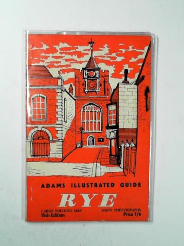 FOSTER, Jim - Adams illustrated guide: Rye: with notes on the district