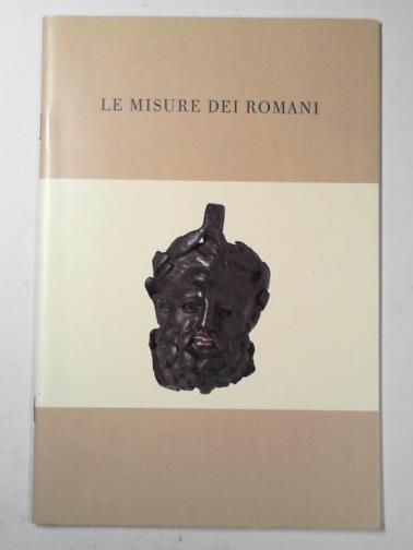 BOLLA, Margherita & ARZONE, Antonella - Le misure dei Romani