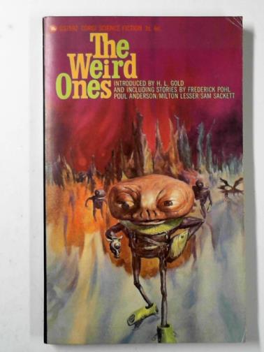 POHL, Frederick and others - The weird ones