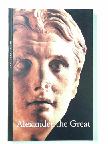 CAWTHORNE, Nigel - Alexander the Great