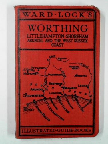 - Guide to Worthing: Lancing, Shoreham, Littlehampton, Arundel, and the coast from Brighton to Selsey Bill