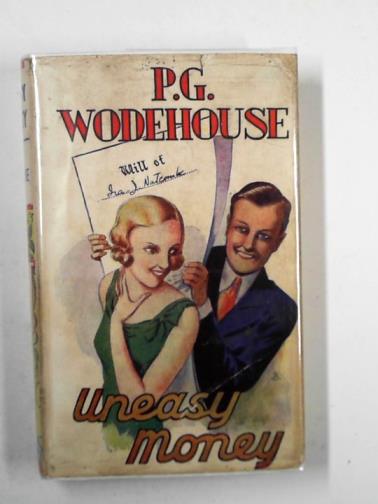 WODEHOUSE, P.G. - Uneasy money
