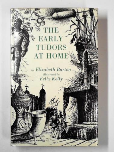 BURTON, Elizabeth - The Early Tudors at home