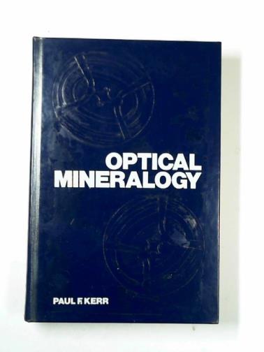 KERR, Paul F. - Optical mineralogy