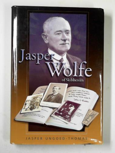UNGOED-THOMAS, Jasper - Jasper Wolfe of Skibbereen