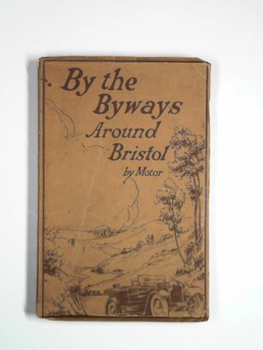 B.F.H. (HARRISON, Bertha Fortescue) - By the by-ways around Bristol by motor